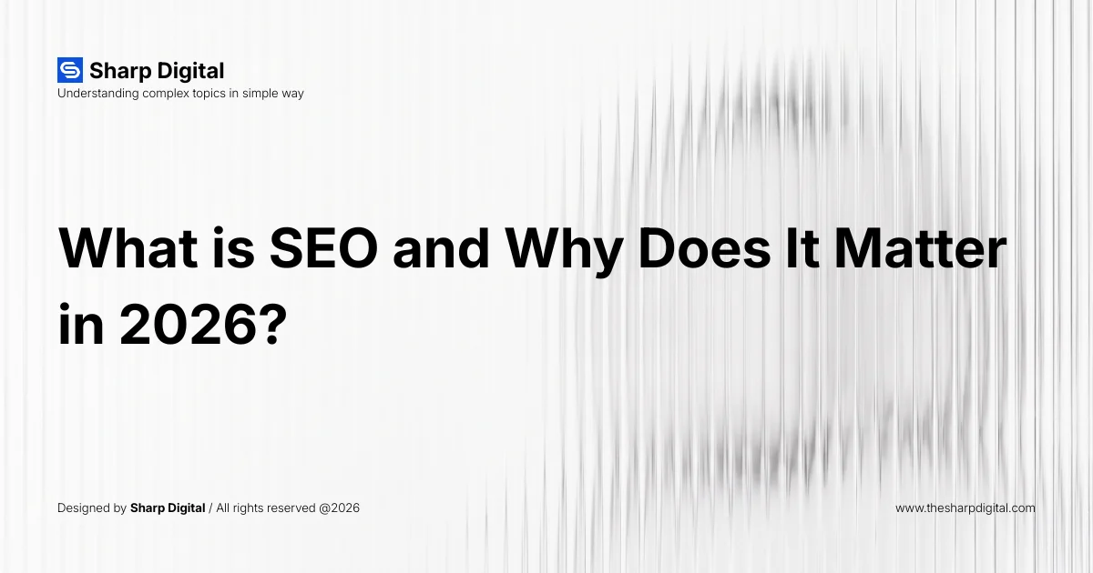 What is SEO and Why Does It Matter in 2026