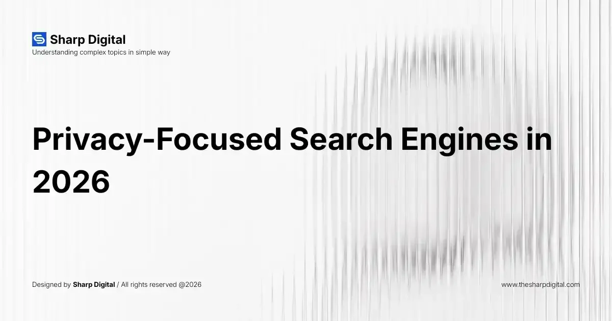 Privacy-Focused Search Engines in 2026