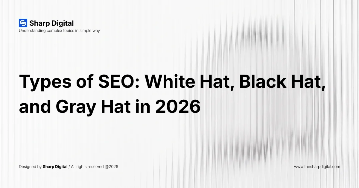 Types of SEO: White Hat, Black Hat, and Gray Hat in 2026
