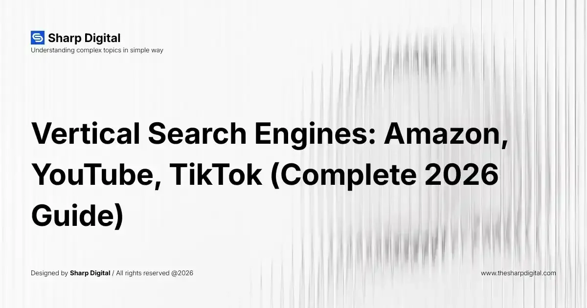 Vertical Search Engines: Amazon, YouTube, TikTok (Complete 2026 Guide)