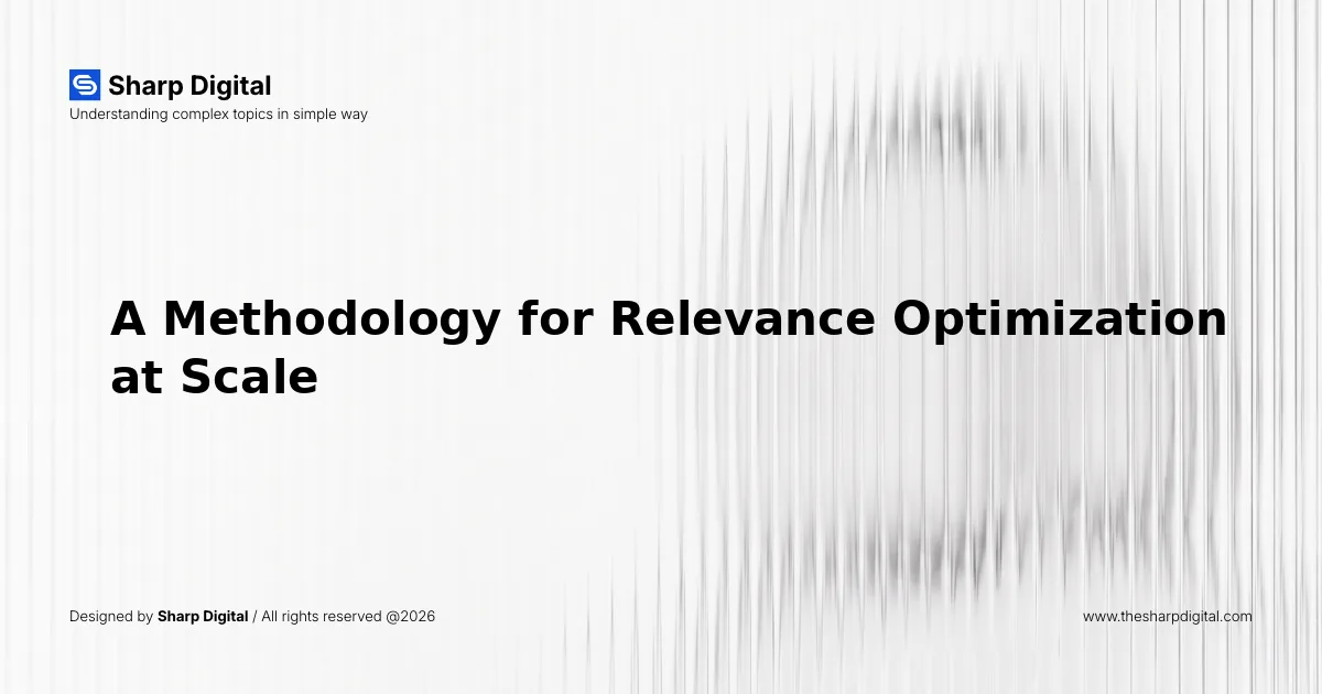A Methodology for Relevance Optimization at Scale