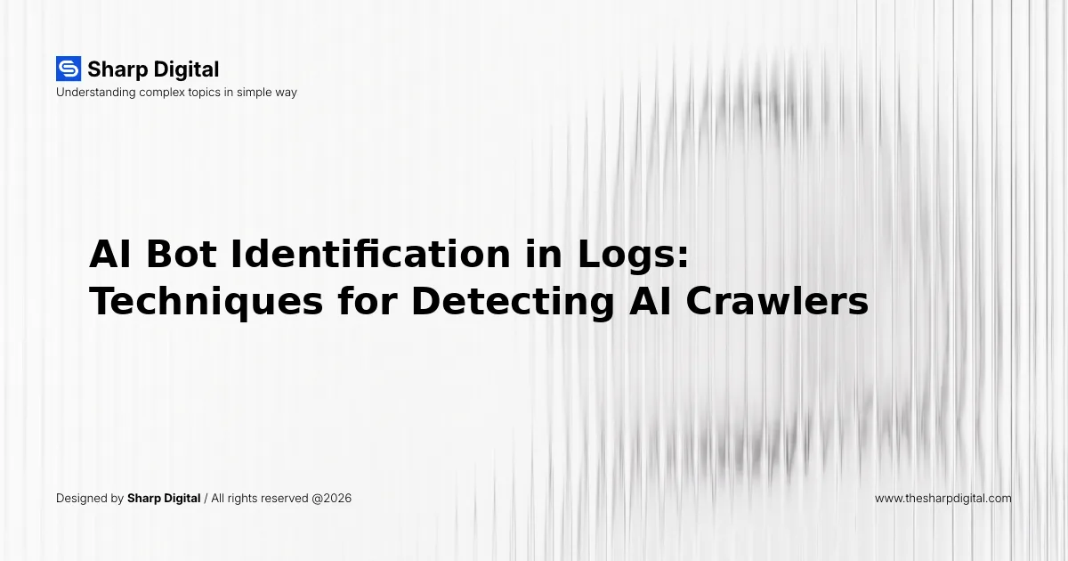 AI Bot Identification in Logs: Techniques for Detecting AI Crawlers
