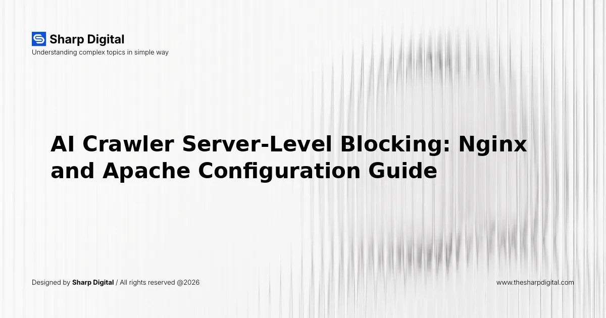 AI Crawler Server-Level Blocking: Nginx and Apache Configuration Guide