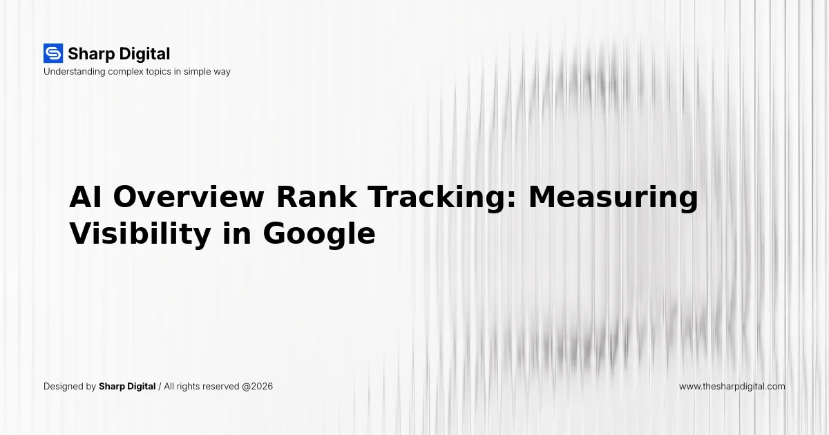 AI Overview Rank Tracking: Measuring Visibility in Google's Generative SERPs