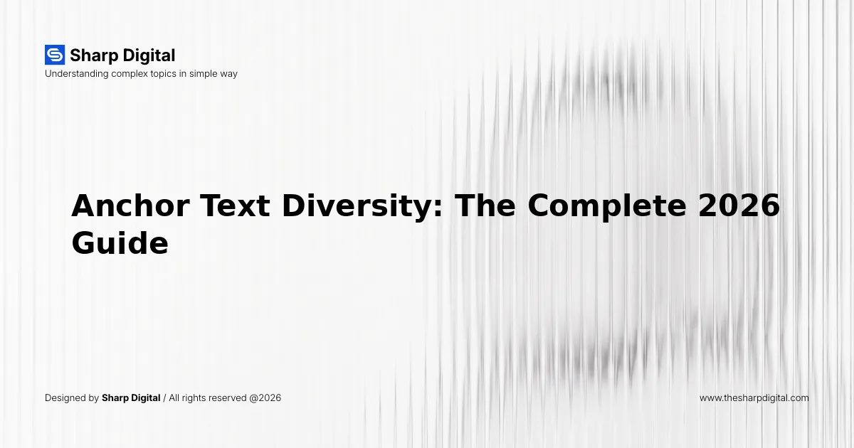 Anchor Text Diversity: The Complete 2026 Guide