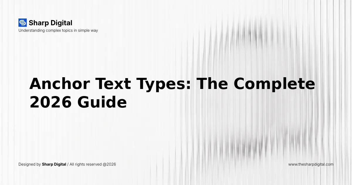 Anchor Text Types: The Complete 2026 Guide