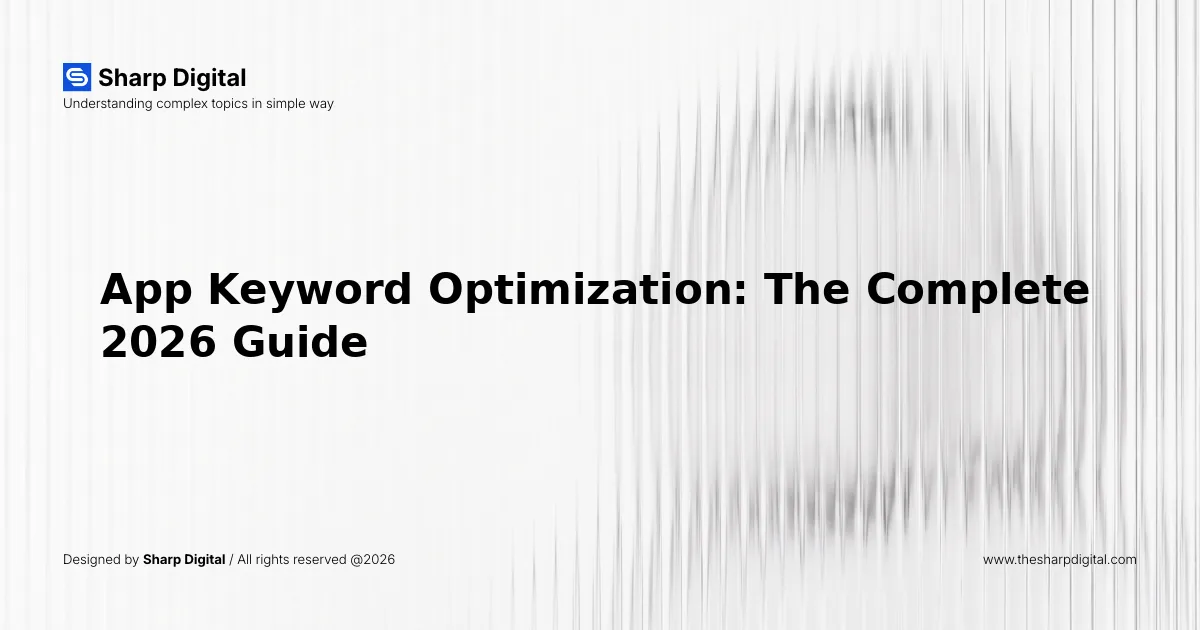 App Keyword Optimization: The Complete 2026 Guide