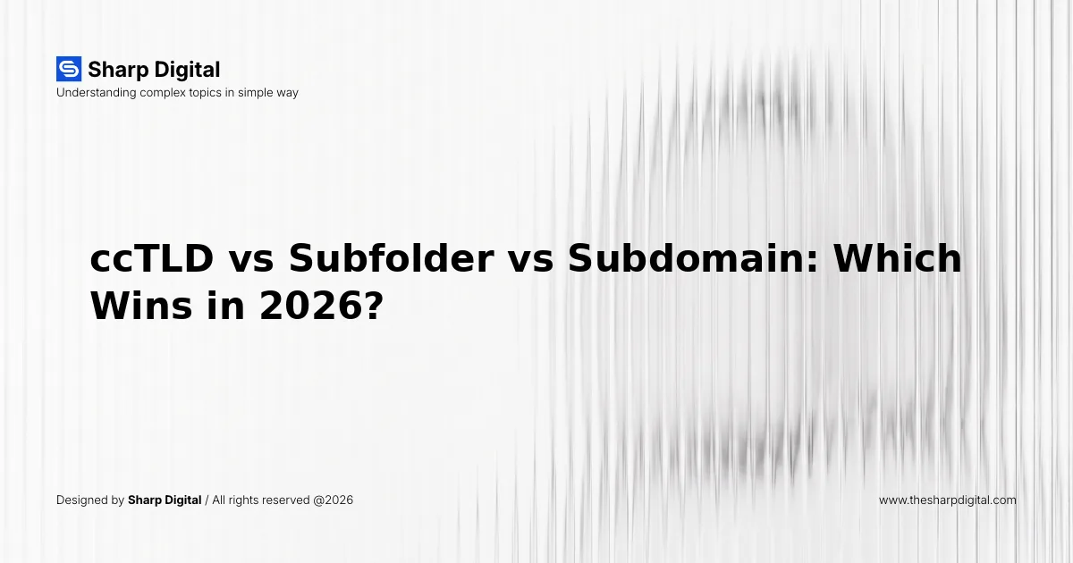 ccTLD vs Subfolder vs Subdomain: Which Wins in 2026?