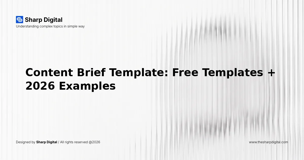 Content Brief Template: Free Templates + 2026 Examples