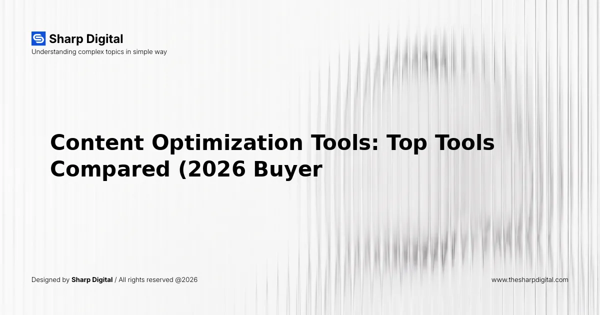 Content Optimization Tools: Top Tools Compared (2026 Buyer's Guide)