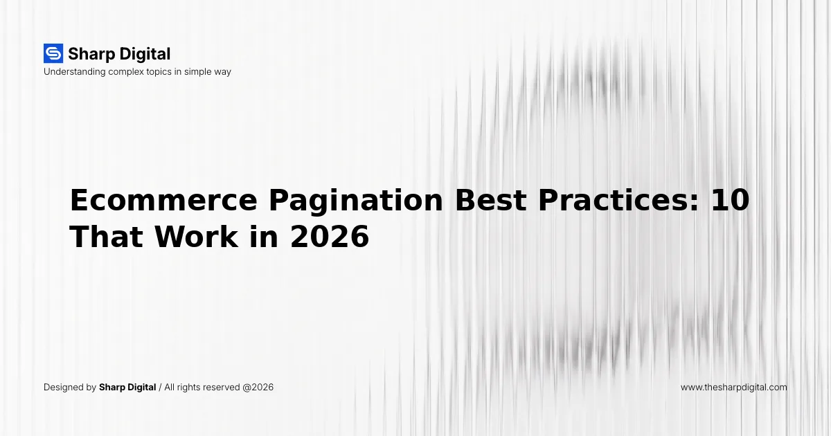 Ecommerce Pagination Best Practices: 10 That Work in 2026