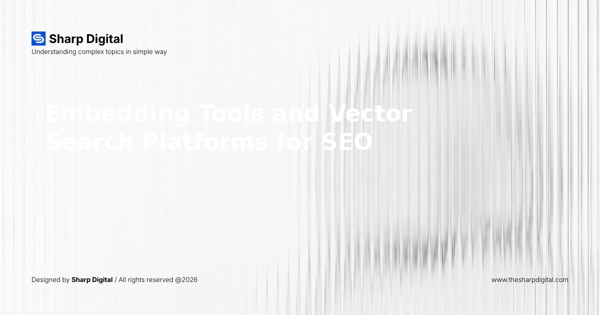 Embedding Tools and Vector Search Platforms for SEO