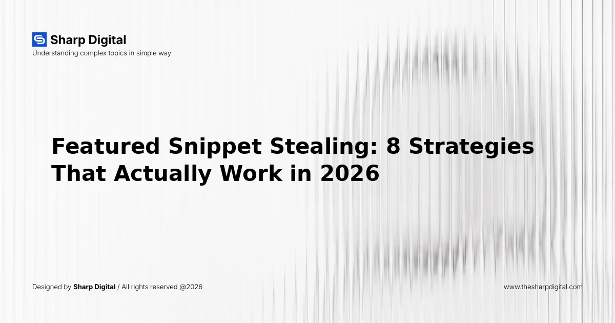 Featured Snippet Stealing: 8 Strategies That Actually Work in 2026