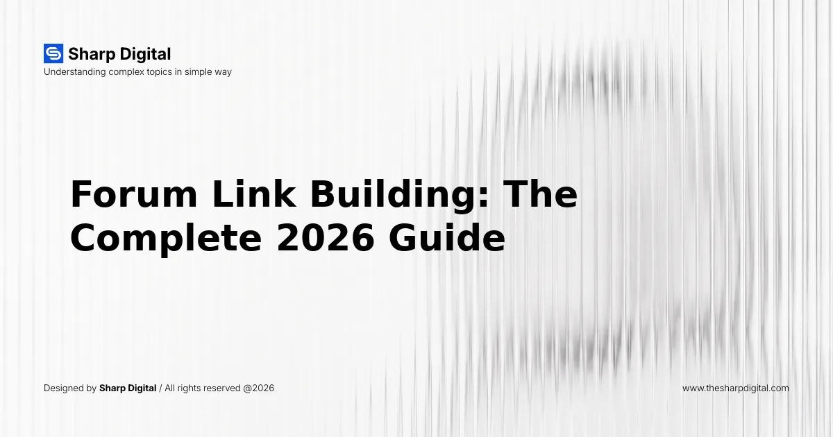 Forum Link Building: The Complete 2026 Guide