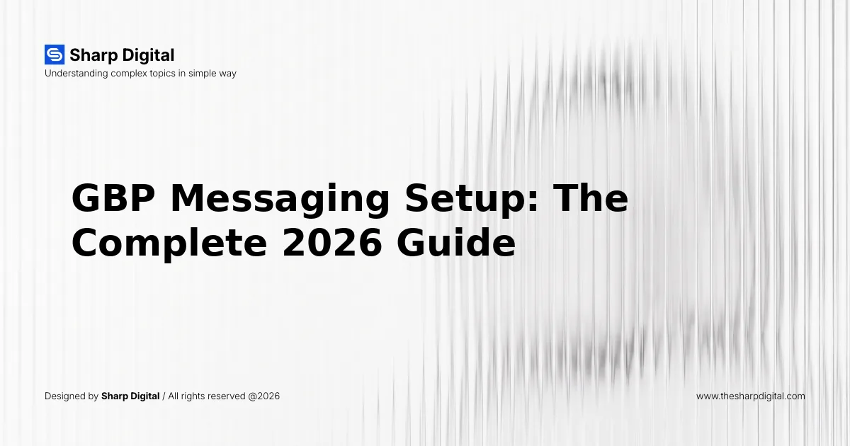 GBP Messaging Setup: The Complete 2026 Guide