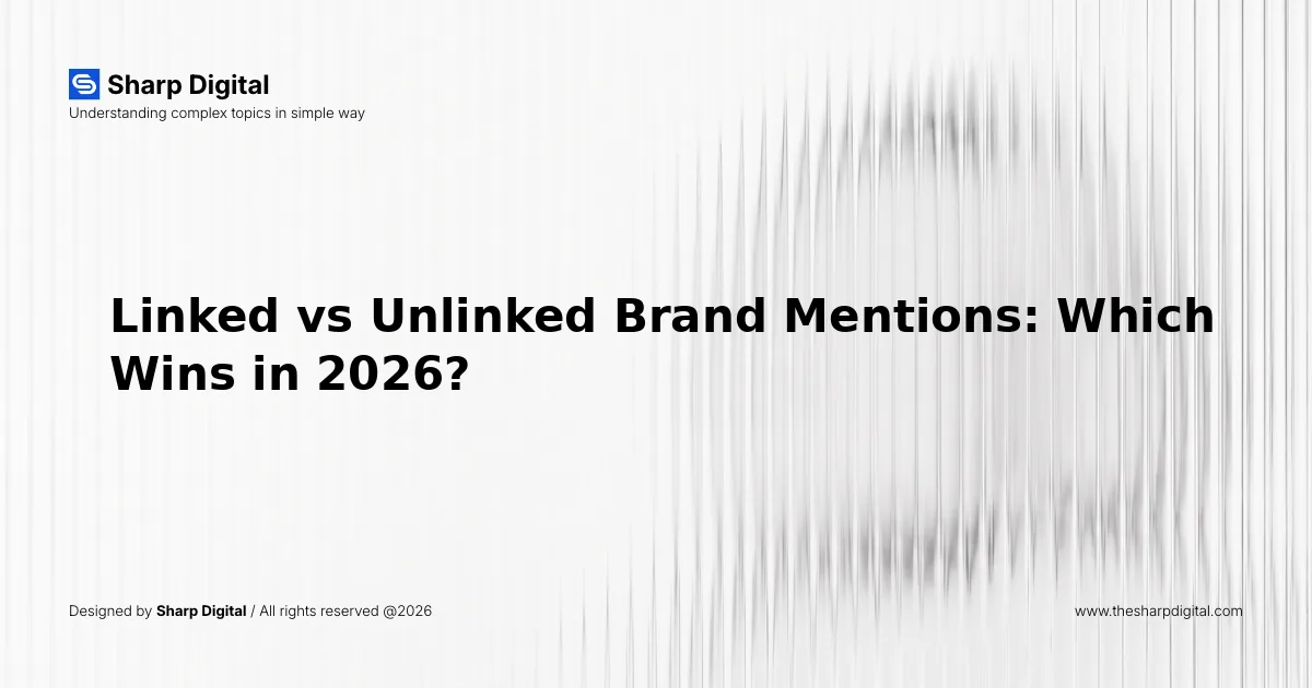 Linked vs Unlinked Brand Mentions: Which Wins in 2026?