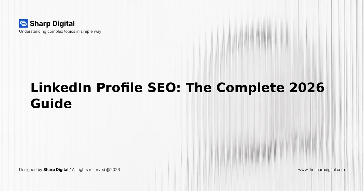 LinkedIn Profile SEO: The Complete 2026 Guide