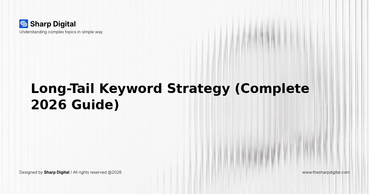 Long-Tail Keyword Strategy (Complete 2026 Guide)