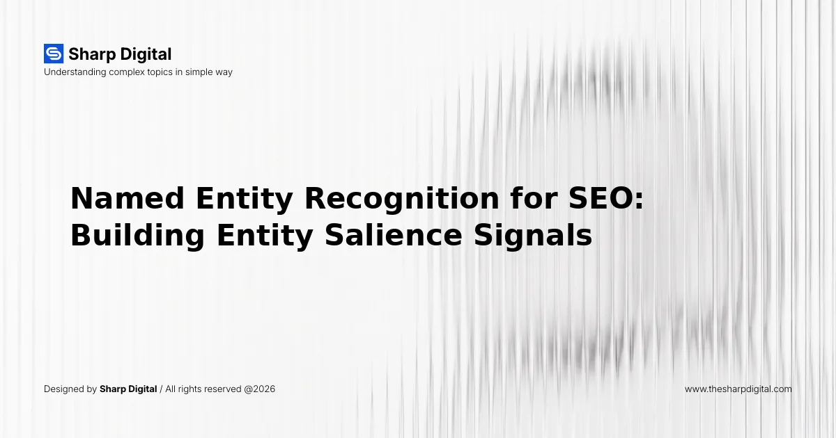 Named Entity Recognition for SEO: Building Entity Salience Signals