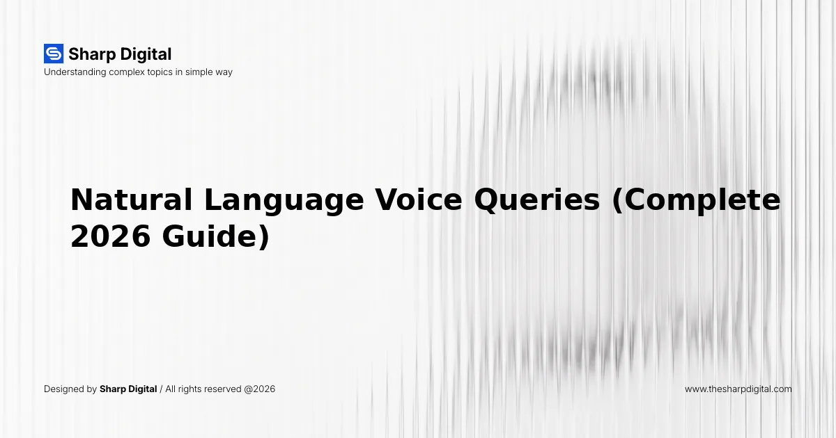 Natural Language Voice Queries (Complete 2026 Guide)