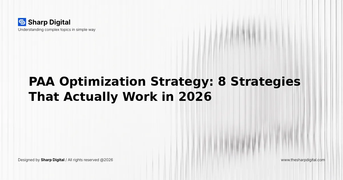 PAA Optimization Strategy: 8 Strategies That Actually Work in 2026