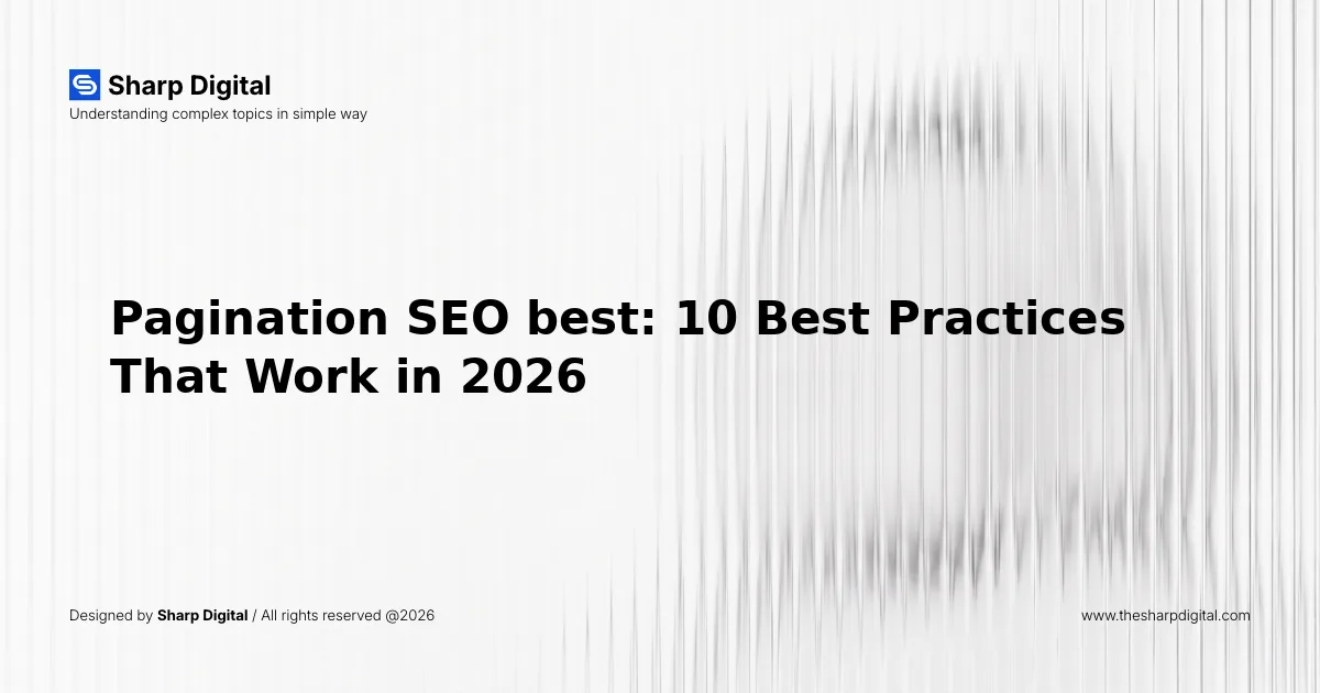 Pagination SEO best: 10 Best Practices That Work in 2026