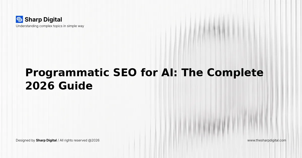 Programmatic SEO for AI: The Complete 2026 Guide