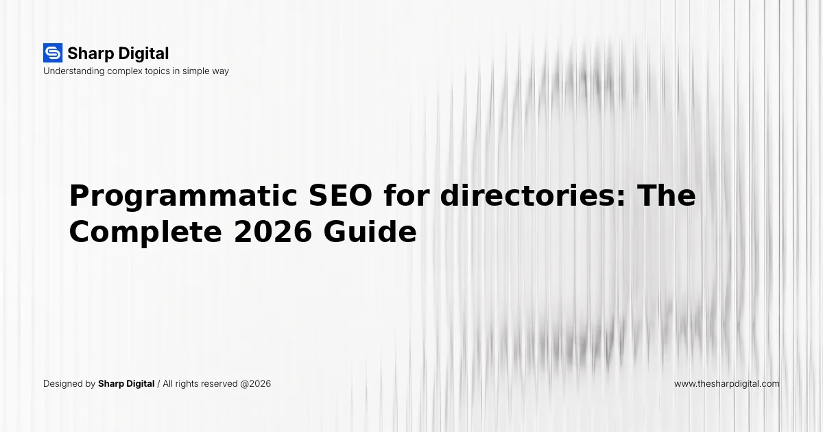 Programmatic SEO for directories: The Complete 2026 Guide