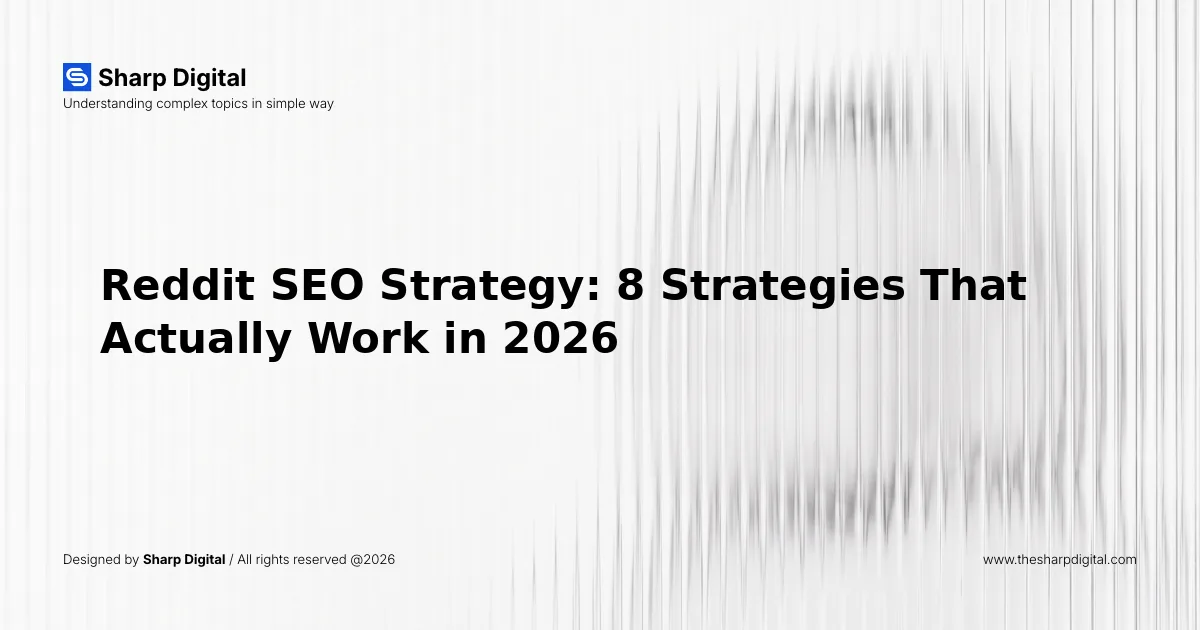 Reddit SEO Strategy: 8 Strategies That Actually Work in 2026