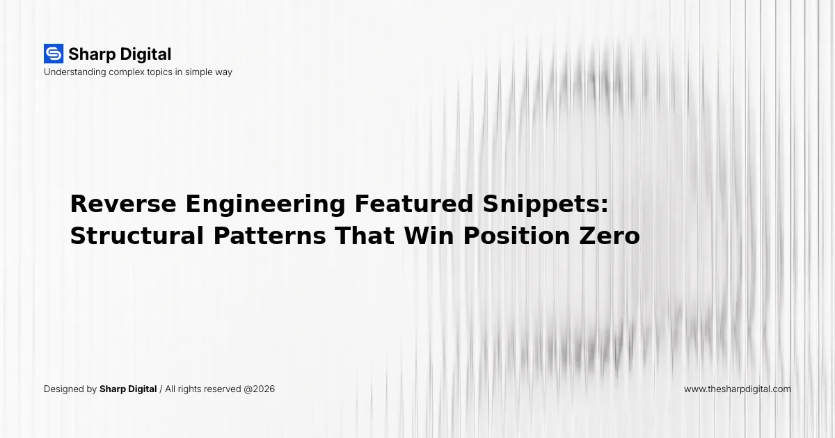 Reverse Engineering Featured Snippets: Structural Patterns That Win Position Zero