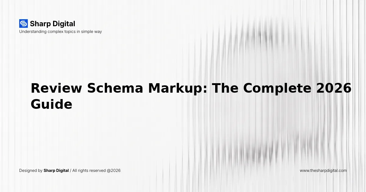 Review Schema Markup: The Complete 2026 Guide