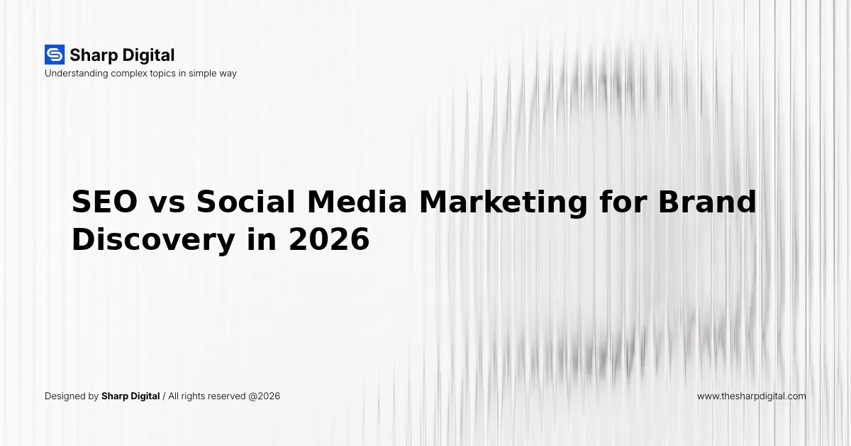 SEO vs Social Media Marketing for Brand Discovery in 2026