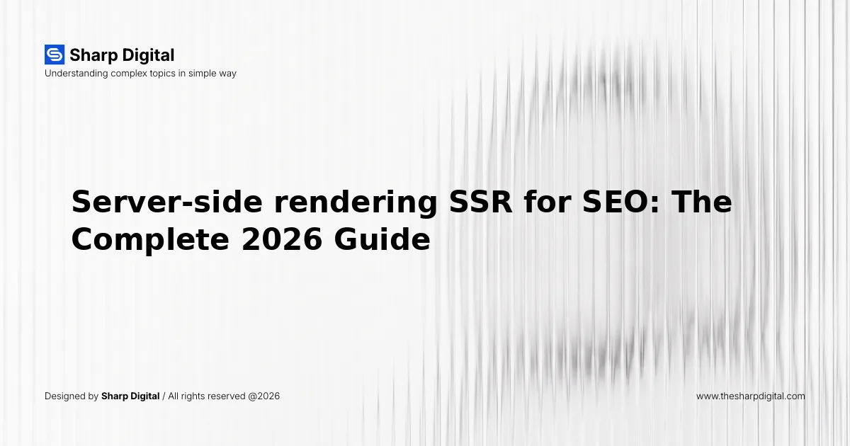 Server-side rendering SSR for SEO: The Complete 2026 Guide