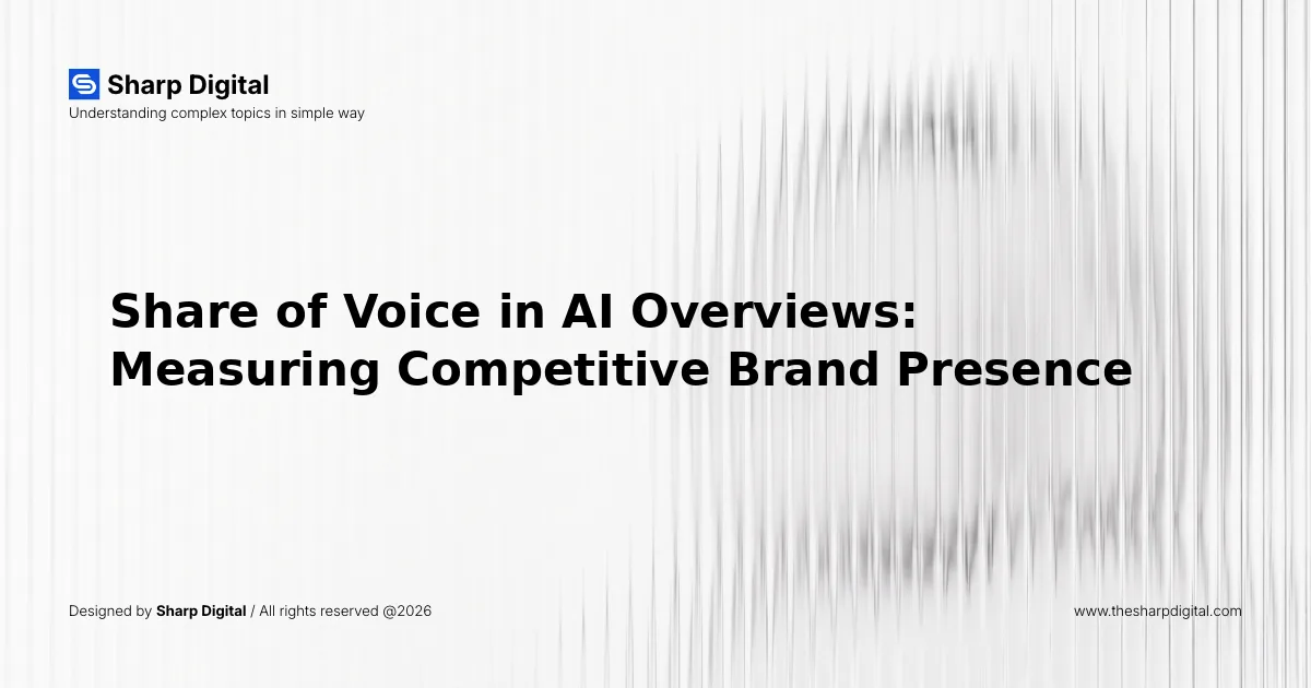 Share of Voice in AI Overviews: Measuring Competitive Brand Presence