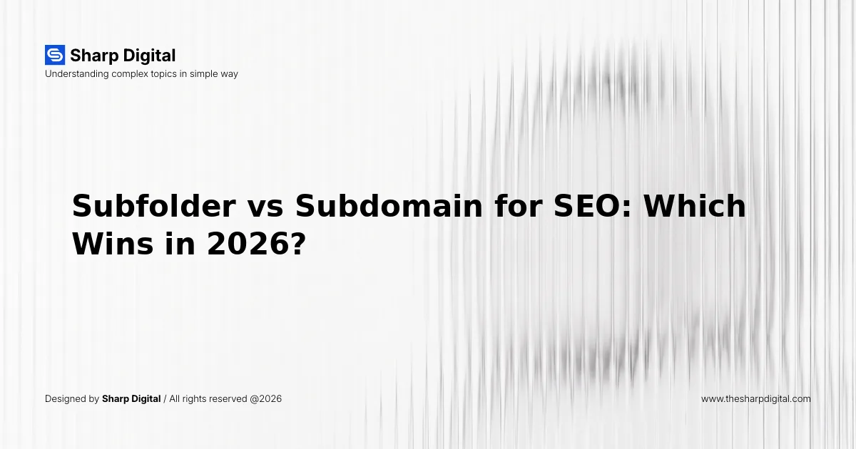 Subfolder vs Subdomain for SEO: Which Wins in 2026?