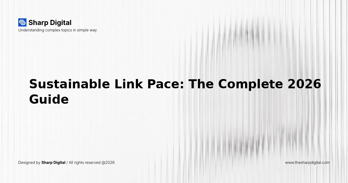 Sustainable Link Pace: The Complete 2026 Guide