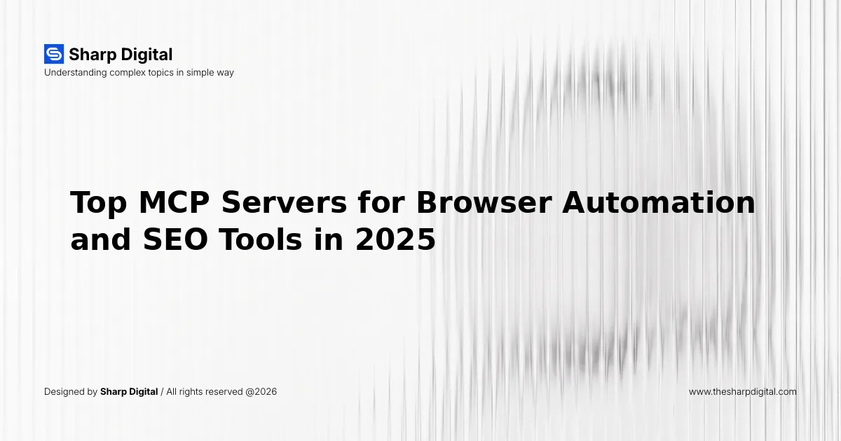 Top MCP Servers for Browser Automation and SEO Tools in 2025