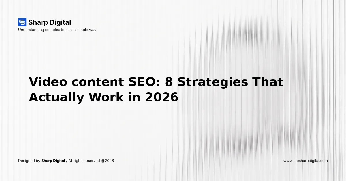 Video content SEO: 8 Strategies That Actually Work in 2026