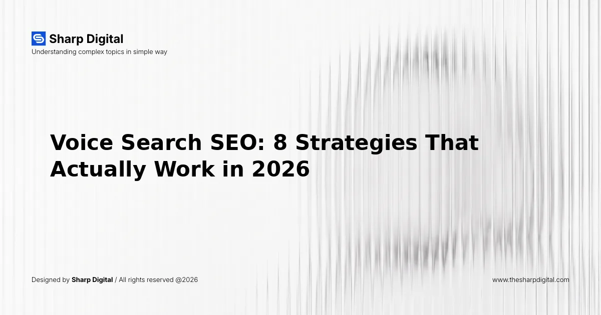 Voice Search SEO: 8 Strategies That Actually Work in 2026