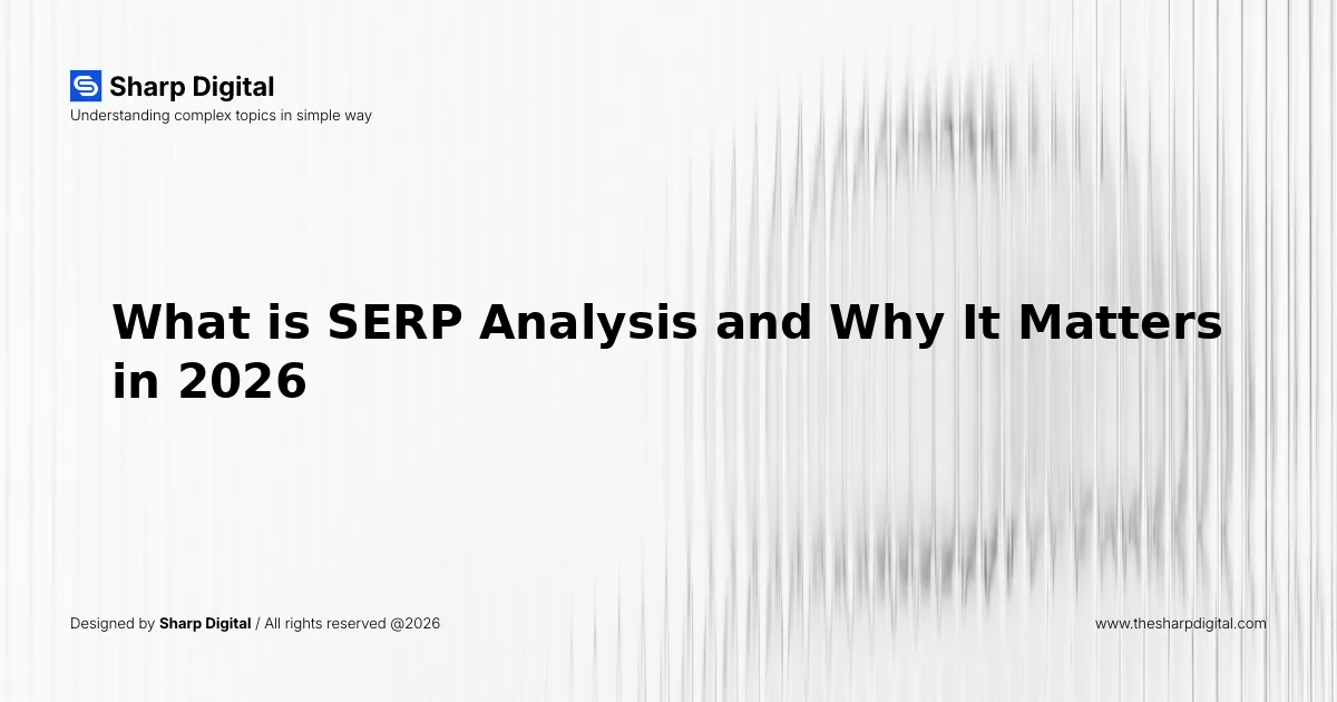 What is SERP Analysis and Why It Matters in 2026