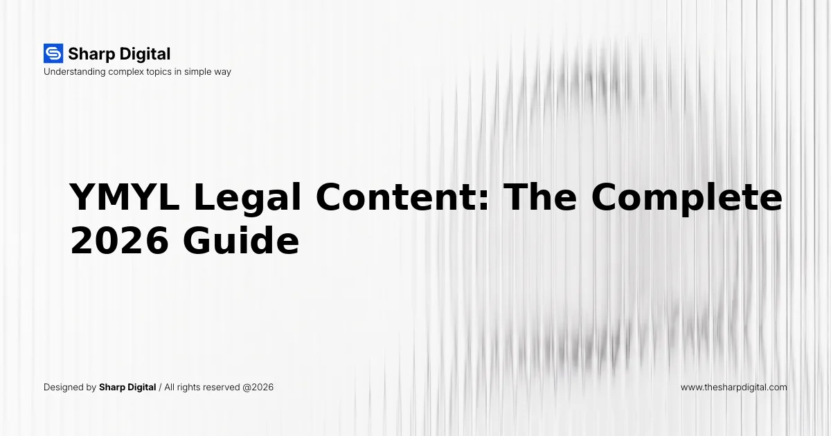YMYL Legal Content: The Complete 2026 Guide