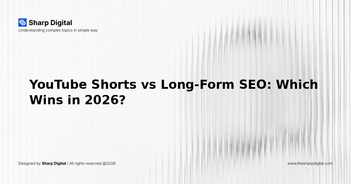 YouTube Shorts vs Long-Form SEO: Which Wins in 2026?
