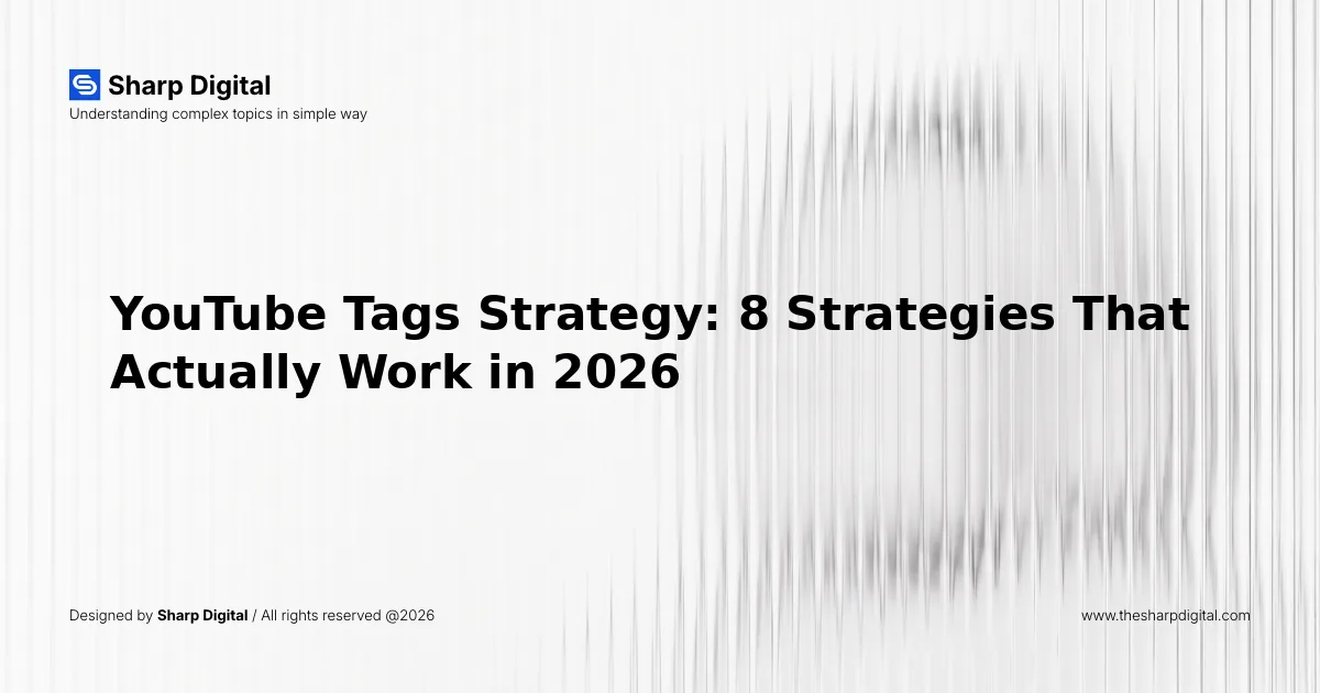 YouTube Tags Strategy: 8 Strategies That Actually Work in 2026
